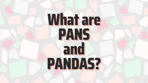 Image with text What are PANS and PANDAS